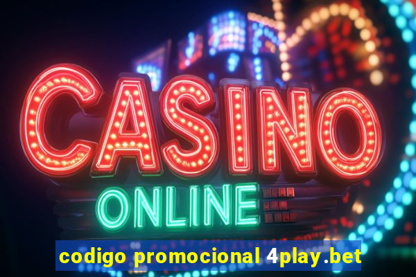 codigo promocional 4play.bet